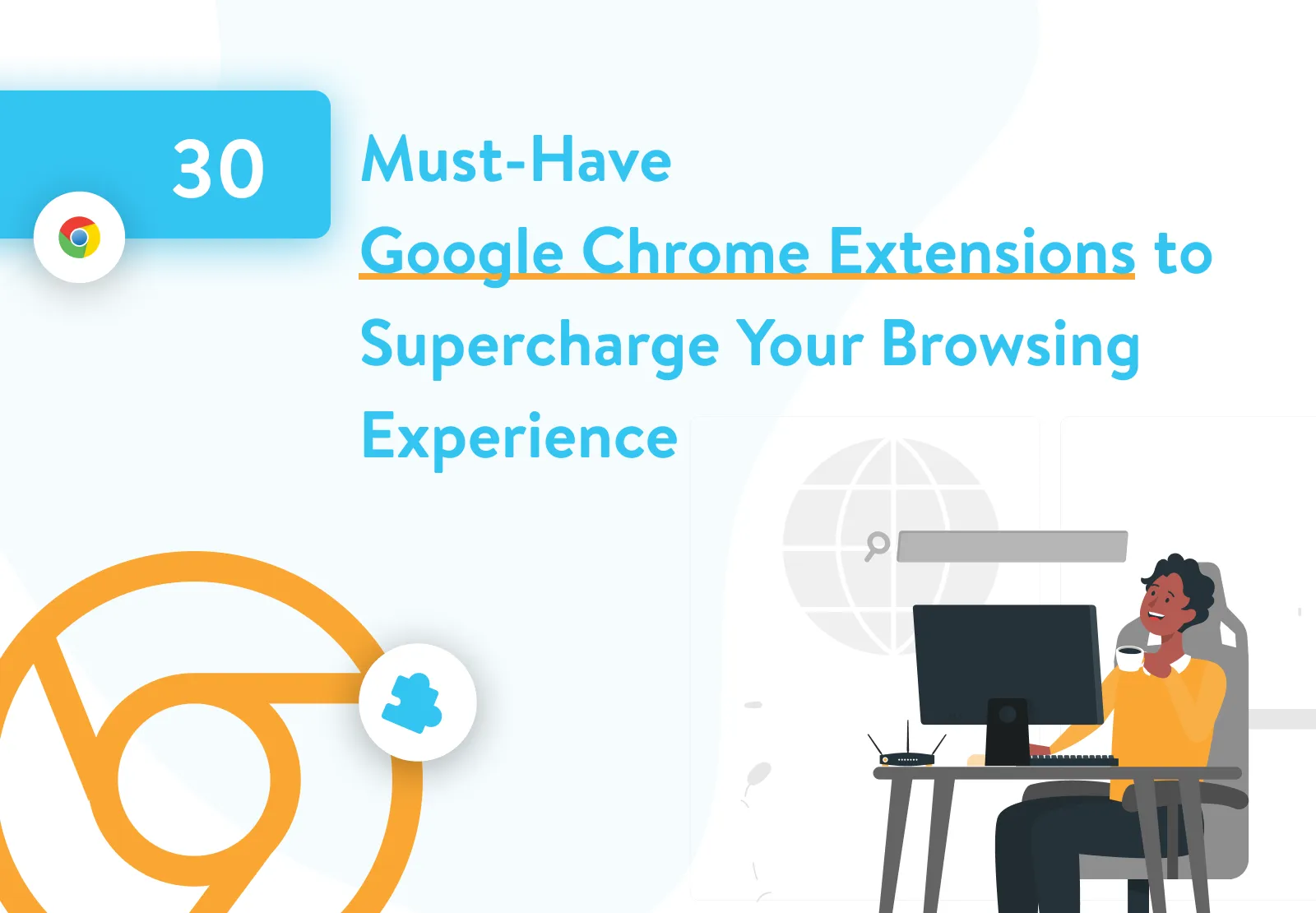 30 Must-Have Google Chrome Extensions to Supercharge Your Browsing Experience